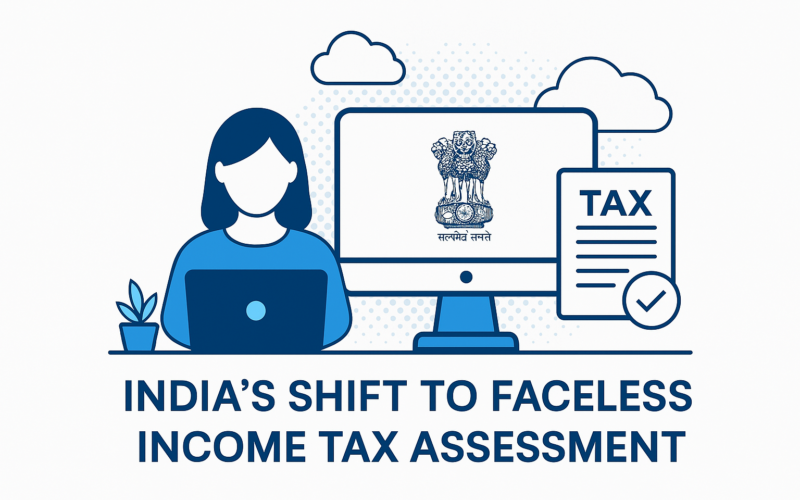 Faceless Income Tax Assessment in India – 2025 Digital Reform